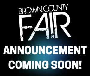 Brown County Fair Announcement Coming Soon